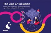 The Age of Inclusion - Nesta · 2020. 10. 26. · The Age of Inclusion: Lessons from social action innovations developing age-inclusive and age-friendly practice Introduction Between