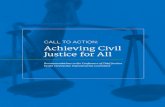 CALL TO ACTION: Achieving Civil Justice for All · 2016. 8. 3. · 4 CALL TO ACTiON: ACHiEviNG CiviL JUSTiCE FOR ALL Our legal system promises the just, speedy, and inexpensive resolution