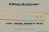 Owner’s Manual - Blackstar amps · The Blackstar Team Features The HT Soloist 60 is a highly versatile amplifier suited to a wide range of playing styles and situations. This compact