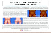 BODY CONTOURING: FEMINIZATION - Gender Confirmation...feminization A gender-affirming body contouring procedure is the surgical process of removing or re-contouring body fat to alleviate