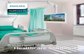 A true heart for Healthcare Solutions - Philips...Philips CareSuite TVs take care of this challenge by using JIS Z2801 compliant antimicrobial additive in its housing material making