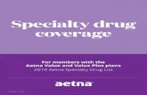 Specialty dr u g coverage - Aetna Fedsaetnafeds.com/pdf/2019/Jan 1, 2019 Specialty Drug List... · 2020. 7. 11. · What is a specialty drug? Specialty drugs treat complex, chronic