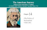 The American Journey - Weebly...Abraham Lincoln’s victory prompted the secession of six southern states. Mississippi, Florida, Alabama, Georgia, Louisiana, and Texas formed the Confederate