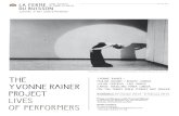 YVONNE rainer PROJECT LIVES OF PERFORMERS · 2016. 11. 23. · Yvonne Rainer, Lives of Performers, Babette Mangolte All Right of Reproduction Reserved THE YVONNE rainer PROJECT LIVES