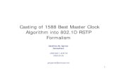 Casting of 1588 Best Master Clock Algorithm into 802.1D ...grouper.ieee.org/groups/802/1/files/public/docs2008/as...Casting of 1588 Best Master Clock Algorithm into 802.1D RSTP802.1D
