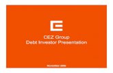 CEZ Group Debt Investor Presentation · operated by CEPS, which is owned by the Czech state CEZ IS A DOMINANT PLAYER IN ALL SECTORS OF THE CZECH ELECTRICITY MARKET Lignite mining