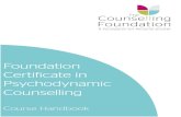 Foundation Certificate in Psychodynamic Counselling Course · 2020. 9. 14. · psychodynamic counselling, the counsellor, psychotherapist or psychologist will help the client to explore