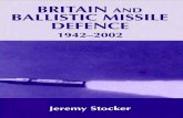 BRITAIN AND BALLISTIC MISSILE DEFENCE 1942–2002 · 2009. 2. 12. · Aster missile . List of Figures 1. Typical Ballistic Missile Trajectory. 3 2. Summary of Ballistic Missile Interception