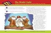 12 The Bright LightThe Bright Light · 2020. 12. 16. · Him change right before their eyes. A dazzling light from heaven fell on Jesus. His face glowed as bright as sunlight bouncing