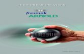 HIGH PRESSURE VICES - Fresmak Arnold · 2018. 7. 18. · Vices are identified by a serial number where their real dimensions are documented, which allows for identical vices to be