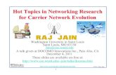 Hot Topics in Networking Research for Carrier Network …jain//talks/ftp/docomo.pdf4. Profusion of multi cloud-based applications on the Internet. Application services need replication,