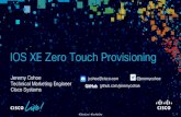 IOS XE Zero Touch Provisioning...Zero Touch Provisioning DHCP Auto Install, PnP Device Onboarding Model Driven Programmability Network Configuration Protocols (NETCONF) RESTCONF, gNMI