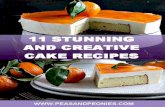 Homemade recipes for food lovers. Easy & delicious dishes - 11 … · 2016. 4. 11. · 11 STUNNING AND CREATIVE CAKE RECIPES Instructions: Yellow Cake: 1. Preheat oven to 350F. 2.
