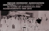 INDIAN WORKERS’ ASSOCIATION (SOUTHALL) BHARTI …Bharti Mazdoor Sabhas (Indian Workers’ Associations) had existed in Britain for many decades before IWA (Southall) was established