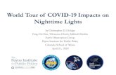 World Tour of COVID-19 Impacts on Nighttime Lights...• The VIIRS day / night band (DNB) records the location and brightness of electric lighting worldwide. • The Earth Observation