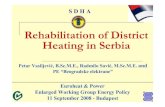 Rehabilitation of District Heating in Serbia...HEATING IN SERBIA FIndividual heating: electrical, woods, coal, natural gas FLocal boiler station: coal, light fuel oil, heavy fuel oil