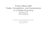 Public Affairs 856 Trade, Competition, and Governance in a ...ssc.wisc.edu/~mchinn/pa856_lecture7_9_s17.pdfPublic Affairs 856 Trade,Competition, and Governance in a Global Economy