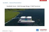 SeaWalk Vard - LNG Storage Barge / LNG Terminal 2018. 2. 14.آ  Vard Niterأ³i SA (Brazil) Vard Promar