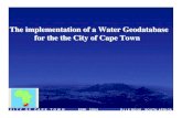 The implementation of a Water Geodatabase for the the City …...Changes in Cape Town continueChanges in Cape Town continue • The City of Cape Town has undergone significant changes