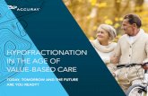 HYPOFRACTIONATION IN THE AGE OF VALUE-BASED CARE - … · 2020. 10. 21. · The shift to value-based reimbursement is complicated by the convergence of an increase in demand – led