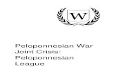 Peloponnesian War Joint Crisis: Peloponnesian League · 2019. 12. 23. · Peloponnesian League was the result of many small factors. ... assumed more and more leadership of the league,