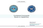 Combatant Commands Needs to Capabilities · 2017. 5. 17. · Combatant Commands Needs to Capabilities Dale Ormond Principal Director . OASD (R&E), Research Directorate . dale.a.ormond.civ@mail.mil