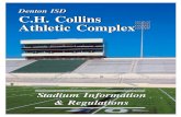 Denton ISD C.H. Collins Athletic Complex · Athletic Complex, in Denton, Texas, for your playoff games. DENTON INDEPENDENT SCHOOL DISTRICT 1500 L ONG ROAD MAILING ADDRESS: DENTON,