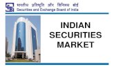 INDIAN SECURITIES MARKET...FLOW OF PRESENTATION Introduction to SEBI and Indian Securities Market (MIIs, Companies and Investors). Introduction to Primary Market and Secondary Market.