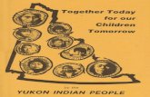 Together Today for Our Children Tomorrow · 2017. 1. 20. · Title: Together Today for Our Children Tomorrow Author: Yukon Indian People Subject: A Statement of Grievances and an