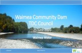 Waimea Community Dam TDC Council...Construction Update: Spillway Waimea Water Ltd 24 Spillway cut underway Exposed first 20 m section of foundation Uncovering significantly weathered