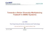 Towards a Better Diversity-Multiplexing Tradeoff in MIMO ... › ~twhk05 › achieve › Lin DAI.pdf · Jan. 21, 2005 1 JWITC’05 Towards a Better Diversity-Multiplexing Tradeoff