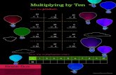 Multiplying by Ten - Hasanboy Rasulov · 2017. 9. 22. · When you multiply by 10, simply . multiply the number by 1 and add a zero to the answer. Brain Box. Multiplying by Ten. Find