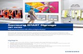 Samsung SMART Signage · 2020. 5. 26. · Samsung’s superior visual display technology has positioned them as the industry leader in digital signage for a decade*. Samsung has also