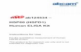 ab124534 – HSP60 (HSPD1) Human ELISA Kit - Abcam · thoroughly rinsed in PBS to remove blood (dounce homogenizer recommended). 7.2.2 Suspend the homogenate to 25 mg/mL in PBS. 7.2.3