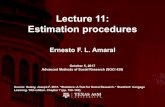 Lecture 11: Estimation procedures - Ernesto Amaral · 2017. 11. 9. · Lecture 11: Estimation procedures Ernesto F. L. Amaral October 5, 2017 Advanced Methods of Social Research (SOCI