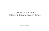 COS 423 Lecture 4 Balanced Binary Search Trees...Balanced Binary Search Trees ©Robert E. Tarjan 2011 Balanced tree: depth is O(lg n) Want update time as well as search time to be
