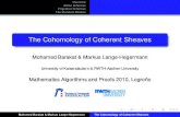 The Cohomology of Coherent Sheaves - Unirioja...Mohamed Barakat & Markus Lange-Hegermann University of Kaiserslautern & RWTH-Aachen University Mathematics Algorithms and Proofs 2010,