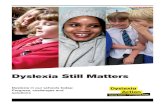 Dyslexia Still Matters - lemosandcrane.co.uk Action (2012) Dyslexia... · 3. Adults and young people with dyslexia confirm that: a) Accessing help at school is difficult. b) A lack