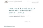 Induced Abortions in Western Australia 2013 - 2015 · 2018. 6. 26. · Induced Abortions in Western Australia, 2013 – 2015, Fifth Report of the Abortion Notification System Acknowledgements