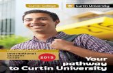 2015 Your pathway to Curtin Universitycurtincollege.edu.au/wp-content/uploads/2015/09/... · 2016. 1. 20. · Guide 2015 Your pathway to Curtin University. 1 ... Singapore and Sarawak.