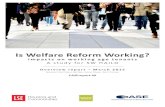 Is Welfare Reform Working? - STICERD · welfare reforms are affecting the work status and day-to-day lives of social housing tenants. The first round of interviews was conducted with