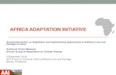 AFRICA ADAPTATION INITIATIVE · 2016. 9. 5.  · Africa Adaptation Initiative •The Africa Adaptation Initiative (AAI) was created in response to mandate by African Heads of State