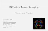 Diffusion Tensor Imaging - Hackensack Meridian Health...Diffusion Tensor Imaging Theory and Practice Noam Eshkar, M.D. Chairman Director of Neuroradiology Department of Radiology JFK