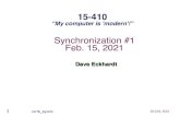 Synchronization #1410/lectures/L07b_Synch.pdf · 1 15-410, F'20 Synchronization #1 Sep. 16, 2020 Dave Eckhardt Dave O'Hallaron L07b_Synch 15-410 “My computer is 'modern'!”