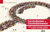 CentoXome CentoGenome · 2020. 11. 20. · 5 Las pruebas genómicas pueden dar lugar a un diagnóstico en 20 a 70 % de los pacientes con sospecha de padecer una enfermedad genética