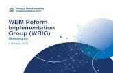 WEM Reform Implementation Group (WRIG) ... Description Significant Market Milestone A significant event