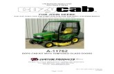 FOR JOHN DEERE - Cozy Cab...2014/03/05  · John Deere X Series 05-11107_JDX_CAB_A-11762.doc 9/7/2010 Read these instructions and identify all components. Plea se retain these instructions