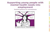 Supporting young people with mental health needs into ... · people with mental health needs a priority for local commissioning and action (see Section 4.3) 8. Ensure the Local Offer
