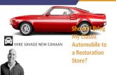 Mike Savage New Canaan - Should I Bring My Classic Automobile to a Restoration Store