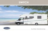 SWITCH - Roadlife · 2018. 12. 21. · The Sunliner Switch Series is an entry point to the Sunliner range of premium motorhomes. The Switch is simplistic and sophisticated; making